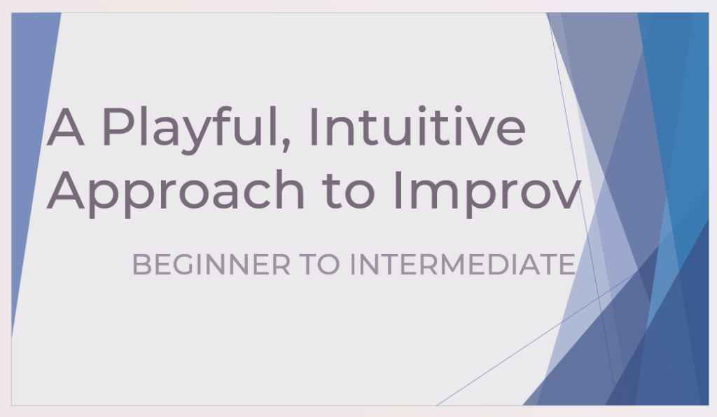 A Playful, Intuitive Approach to Improv VIDEO & WORKBOOK